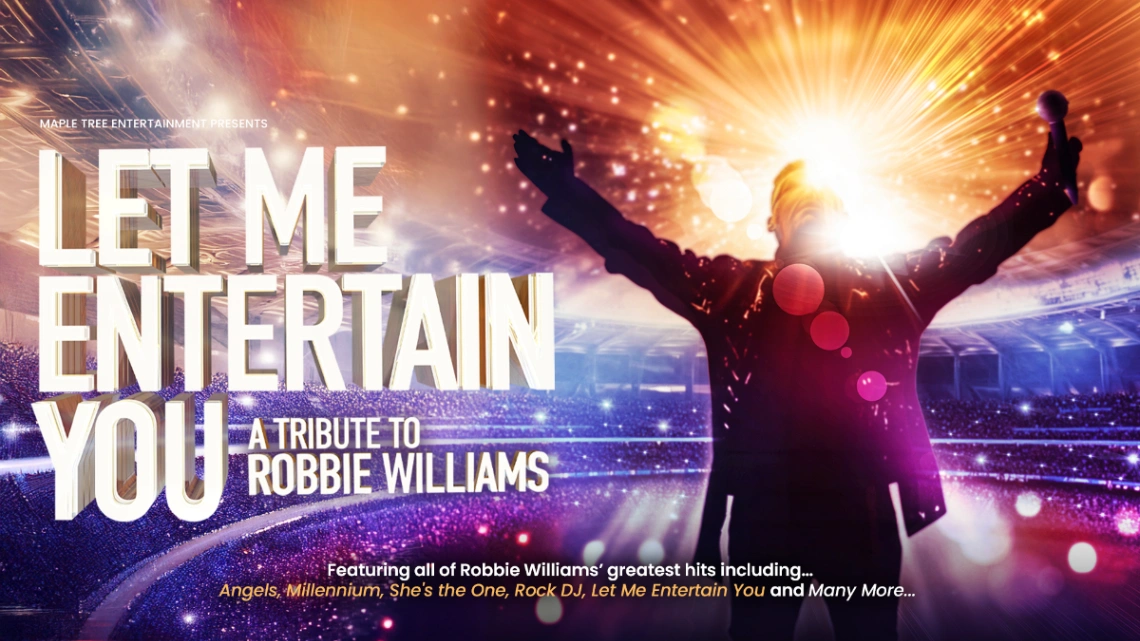 Let Me Entertain You A Tribute To Robbie Williams